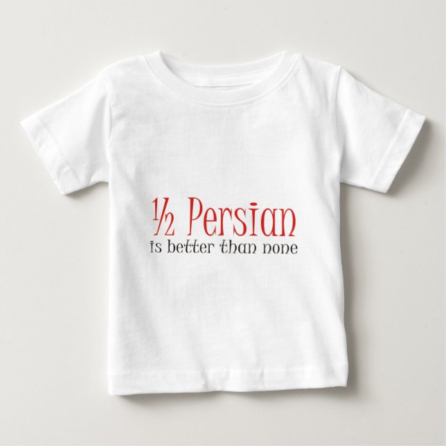 T-shirt Pour Bébé La Moitié du persan vaut mieux que rien (Devant)