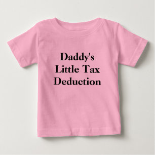 T-shirt Pour Bébé La petite déduction fiscale de papa