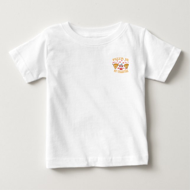 T-shirt Pour Bébé La Pizza Est Ma Saint Valentin La Saint Valentin (Devant)