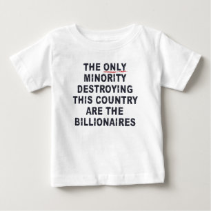 T-shirt Pour Bébé La Seule Minorité Qui Détruit Ce Pays Est La