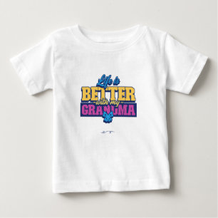 T-shirt Pour Bébé la vie est meilleure avec ma grand-mère