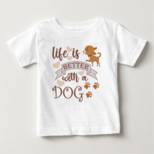 T-shirt Pour Bébé La vie est meilleure avec un chien citation drôle