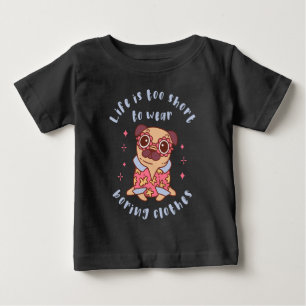 T-shirt Pour Bébé La vie est trop courte pour porter des vêtements e