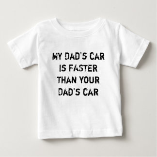 T-shirt Pour Bébé La voiture de mon papa est PLUS RAPIDE que la