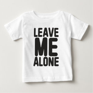 T-shirt Pour Bébé Laissez-moi en paix