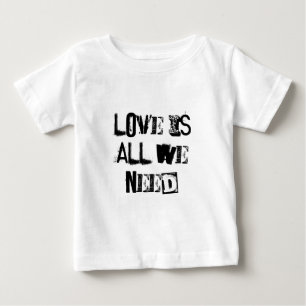 T-shirt Pour Bébé L'amour est tout ce dont nous avons besoin, citati