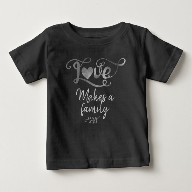T-shirt Pour Bébé L'amour fait une famille, des cadeaux d'adoption (Devant)