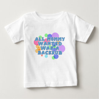T-shirt Pour Bébé Le bébé toute la maman Recherchée était Backrub