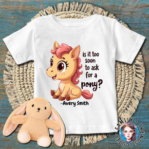 T-shirt Pour Bébé Le cheval est-il trop tôt pour demander un poney