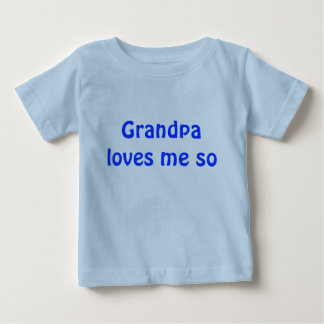 T-shirt Pour Bébé Le grand-papa m'aime ainsi