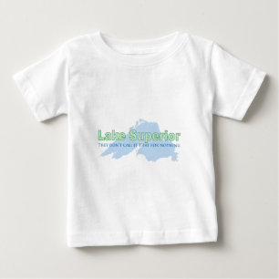T-shirt Pour Bébé Le lac Supérieur ; Ils ne l'appellent pas cela