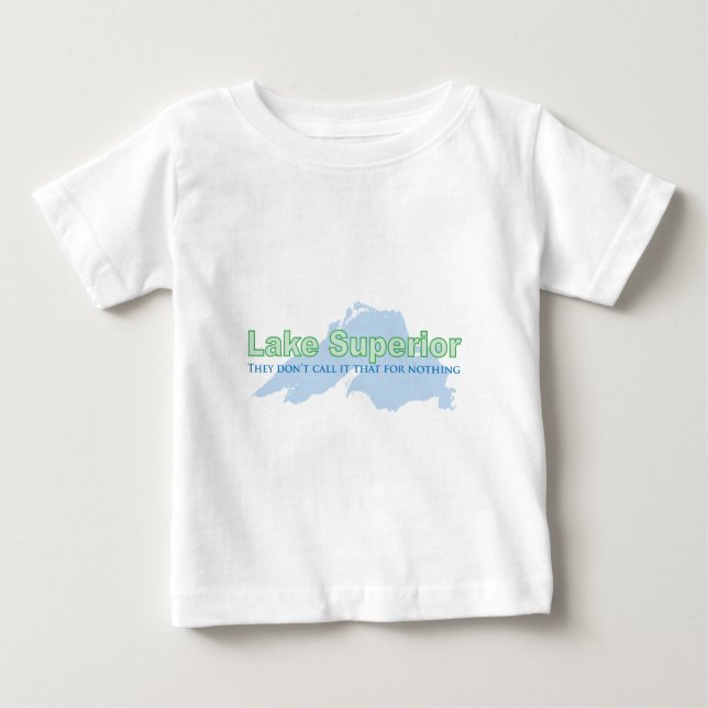 T-shirt Pour Bébé Le lac Supérieur ; Ils ne l'appellent pas cela (Devant)