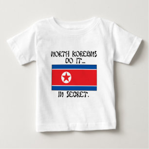 T-shirt Pour Bébé Les Nord-Coréens Le Font... En Secret.