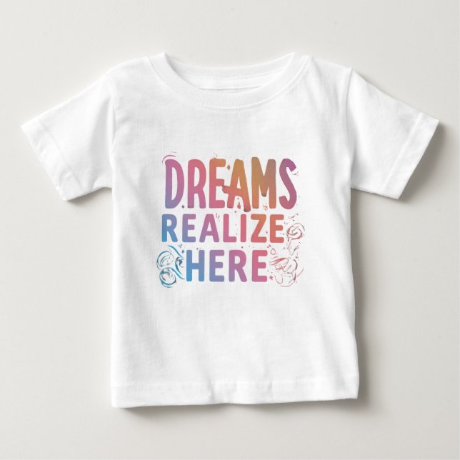 T-shirt Pour Bébé Les rêves se réalisent ici (Devant)