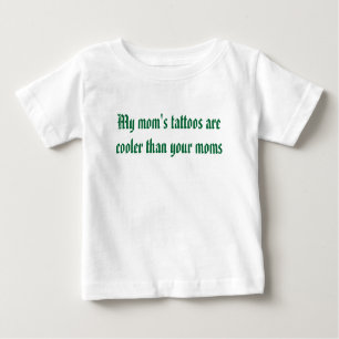 T-shirt Pour Bébé Les tatouages de ma mère sont glacières que ceux d