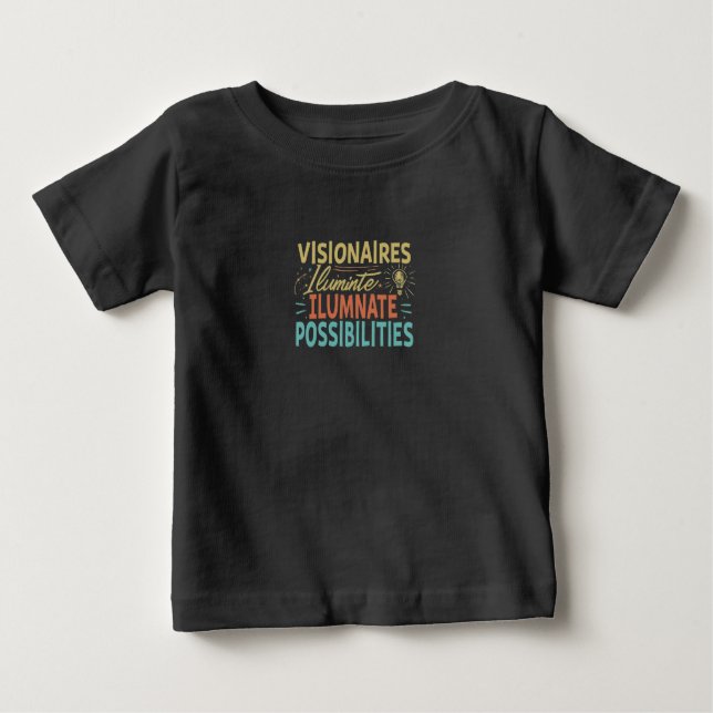 T-shirt Pour Bébé Les visionnaires éclairent les possibilités (Devant)