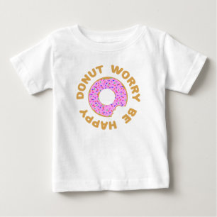 T-shirt Pour Bébé L'inquiétude de beignet soit heureuse