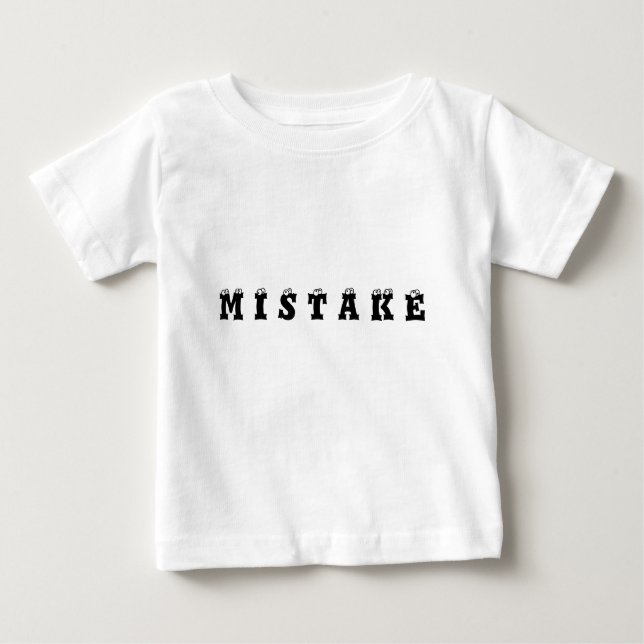 T-SHIRT POUR BÉBÉ M I S T A K E (Devant)