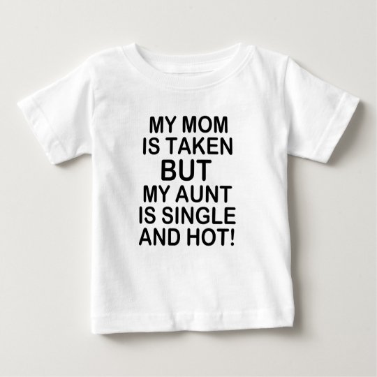 T Shirt Pour Bebe Ma Maman Est Prise Mais Ma Tante Est Funn Simple Zazzle Fr