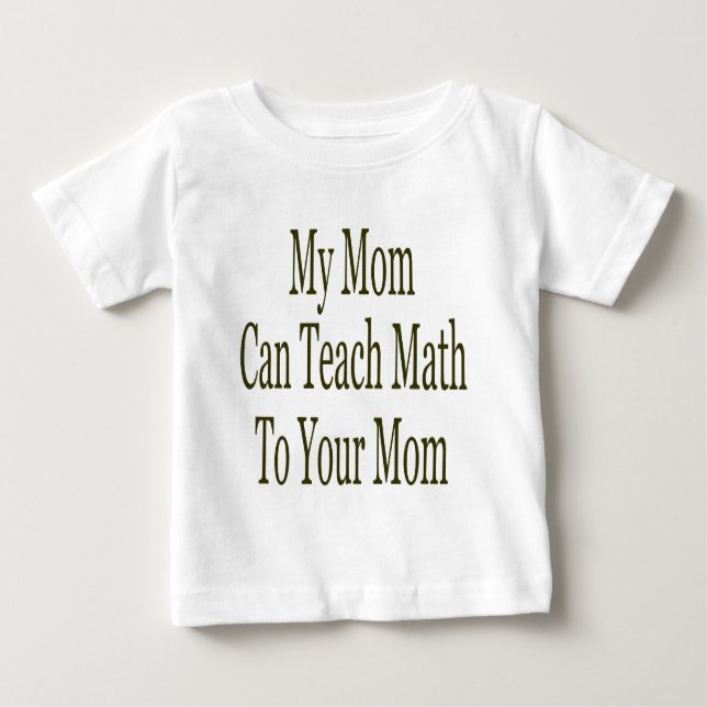 T-shirt Pour Bébé Ma maman peut enseigner des maths à votre maman (Devant)