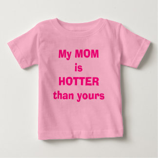 T-shirt Pour Bébé Ma mère est plus HOTTER que la tienne