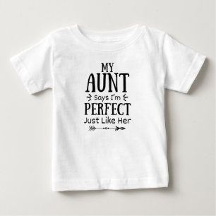 T-shirt Pour Bébé Ma tante dit que je suis parfait comme elle