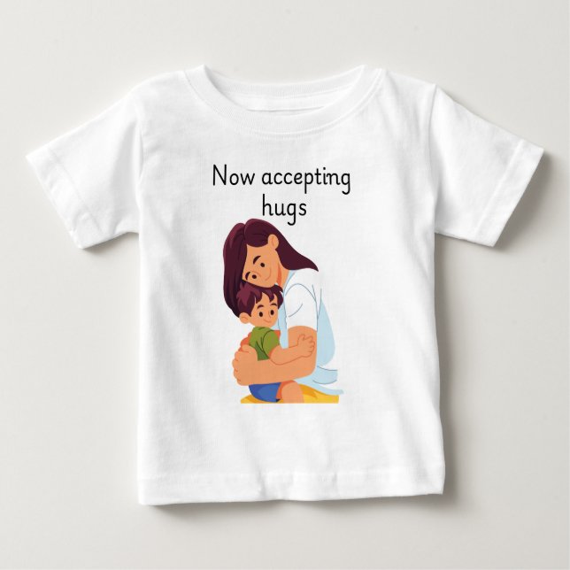 T-shirt Pour Bébé Maintenant, j'accepte les câlins  (Devant)