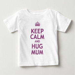 T-shirt Pour Bébé Maintenez maman calme et d'étreinte