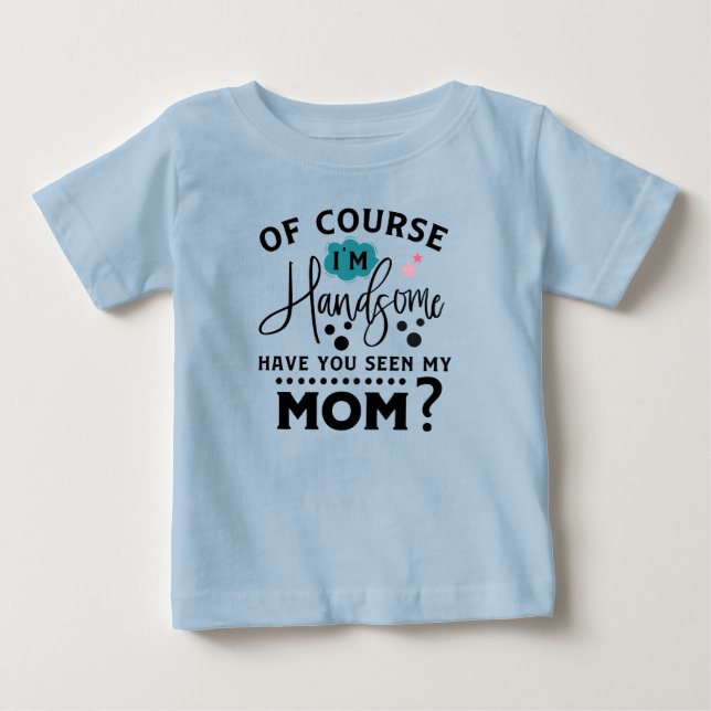 T-shirt Pour Bébé maman beau garçon drôle en mots artistiques garçon (Devant)