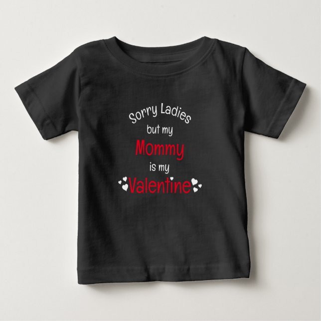T-shirt Pour Bébé Maman est ma Saint-Valentin désolé mesdames T-Shir (Devant)