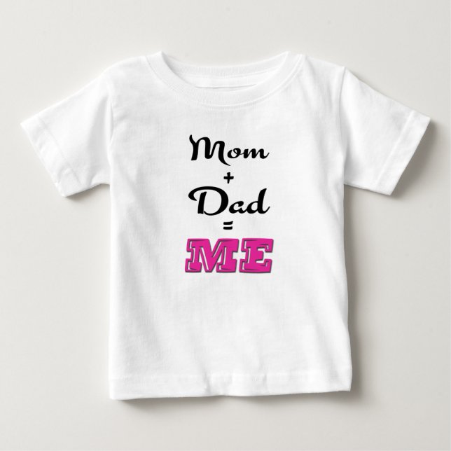 T-shirt Pour Bébé Maman + Papa = ME (Devant)
