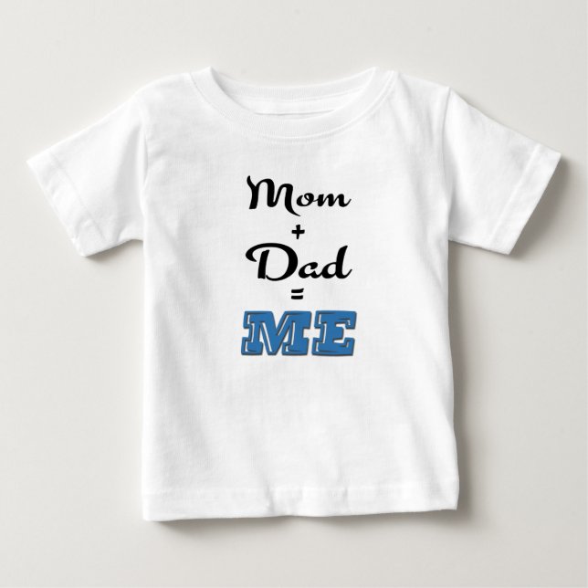 T-shirt Pour Bébé Maman + Papa = ME (Devant)