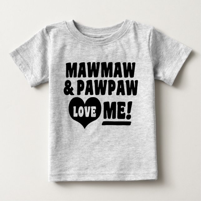 T-shirt Pour Bébé MawMaw Et PawPaw M'Aiment (Devant)
