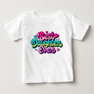 T-shirt Pour Bébé Meilleure Fille Ever (Style 1)