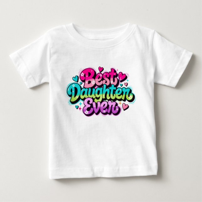 T-shirt Pour Bébé Meilleure Fille Ever (Style 1) (Devant)