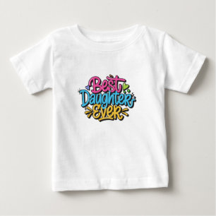 T-shirt Pour Bébé Meilleure Fille Ever (Style 3)