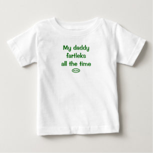 T-shirt Pour Bébé Mes fartleks de papa tout le temps