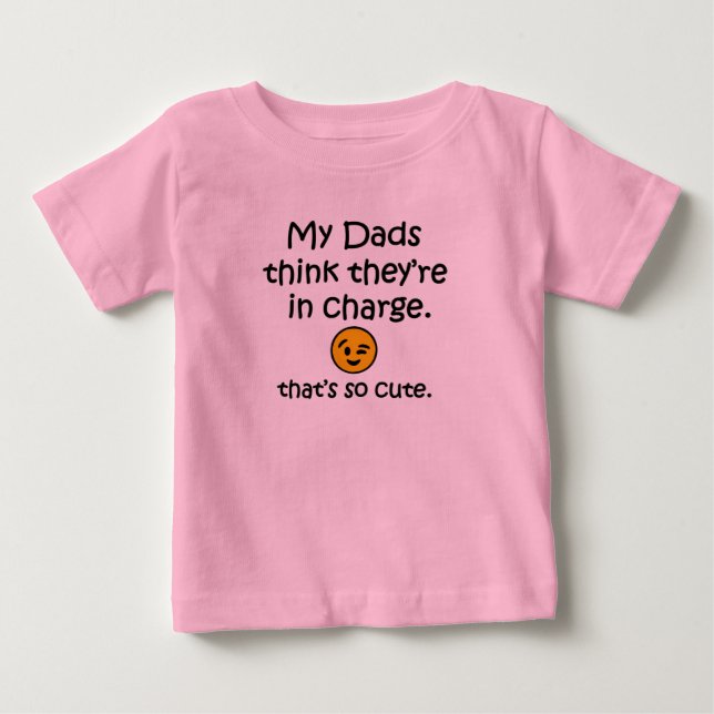 T-shirt Pour Bébé Mes papas pensent qu'ils sont responsables. (Devant)