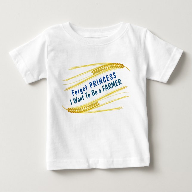 T-shirt Pour Bébé Mignonne "Oublie la princesse, je veux être fermie (Devant)