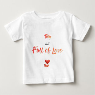 T-shirt Pour Bébé Minuscule mais plein d'amour
