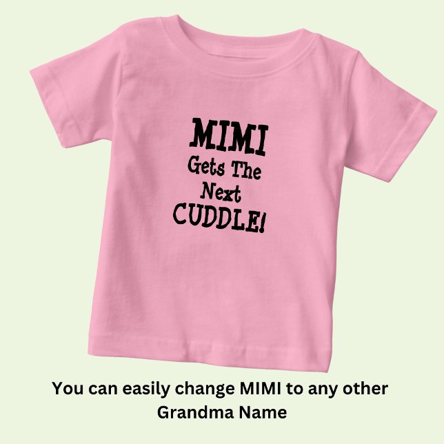T-shirt Pour Bébé Modifier le nom, n'importe quel texte, Mimi obtien (Créateur téléchargé)