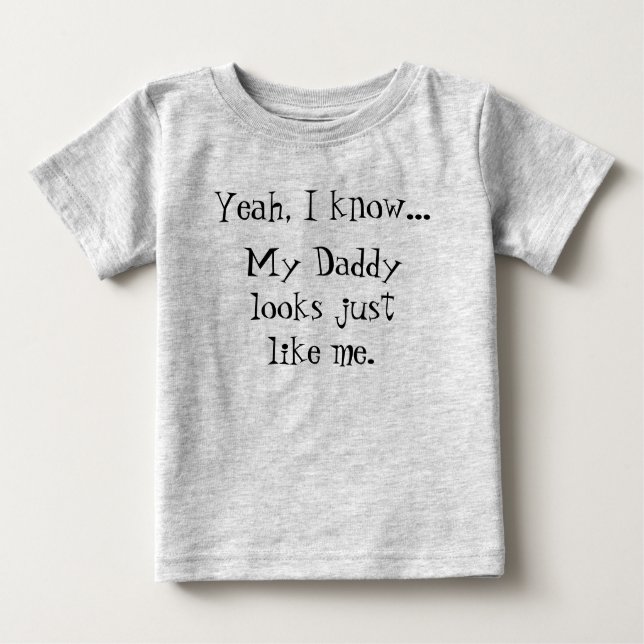 T-shirt Pour Bébé Mon Papa A L'Air De Moi (Devant)