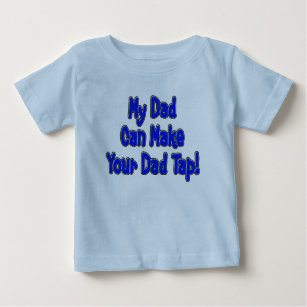 T-shirt Pour Bébé Mon papa peut inciter votre papa à taper !