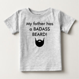 T-shirt Pour Bébé Mon père a une BARBE de BADASS !