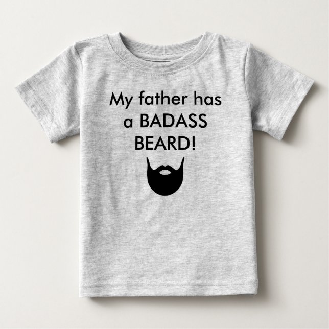 T-shirt Pour Bébé Mon père a une BARBE de BADASS ! (Devant)