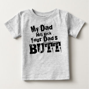 T-shirt Pour Bébé Mon père va donner un coup de pied à la grogne d