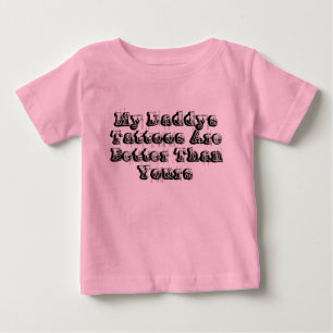 T-shirt Pour Bébé My Daddys Tattoos Are Better Than Yours