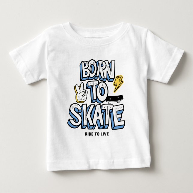 T-shirt Pour Bébé Né à Skate Ride pour vivre (Devant)