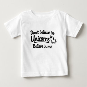 T-shirt Pour Bébé Ne croyez pas aux licornes - Croyez en moi