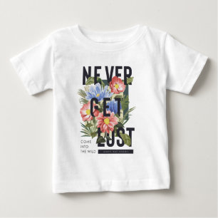 T-shirt Pour Bébé Ne jamais perdre le slogan floral